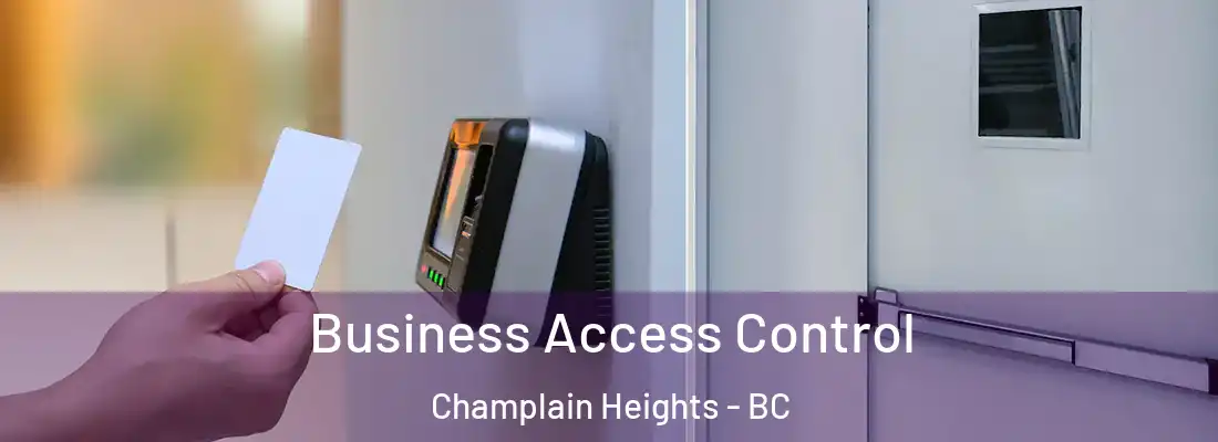  Business Access Control Champlain Heights - BC