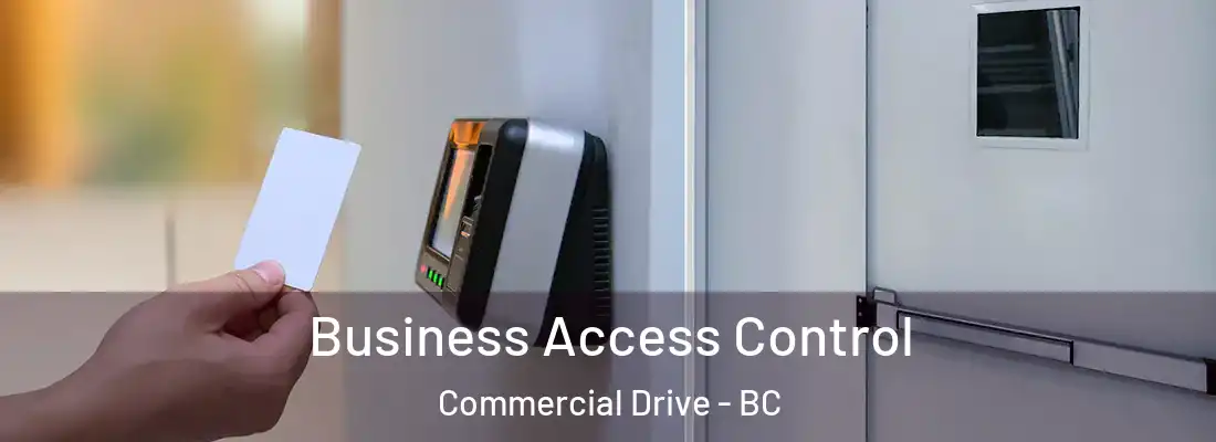  Business Access Control Commercial Drive - BC