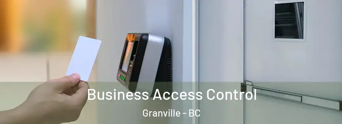  Business Access Control Granville - BC