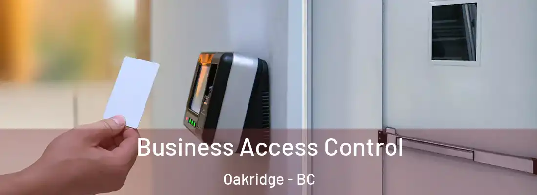  Business Access Control Oakridge - BC