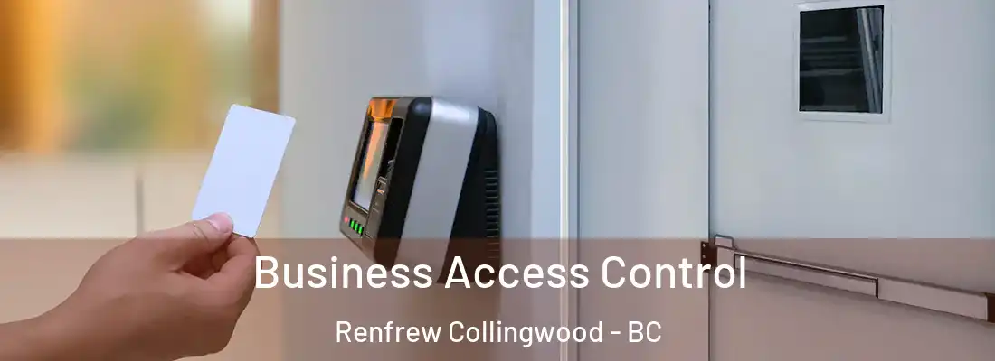  Business Access Control Renfrew Collingwood - BC