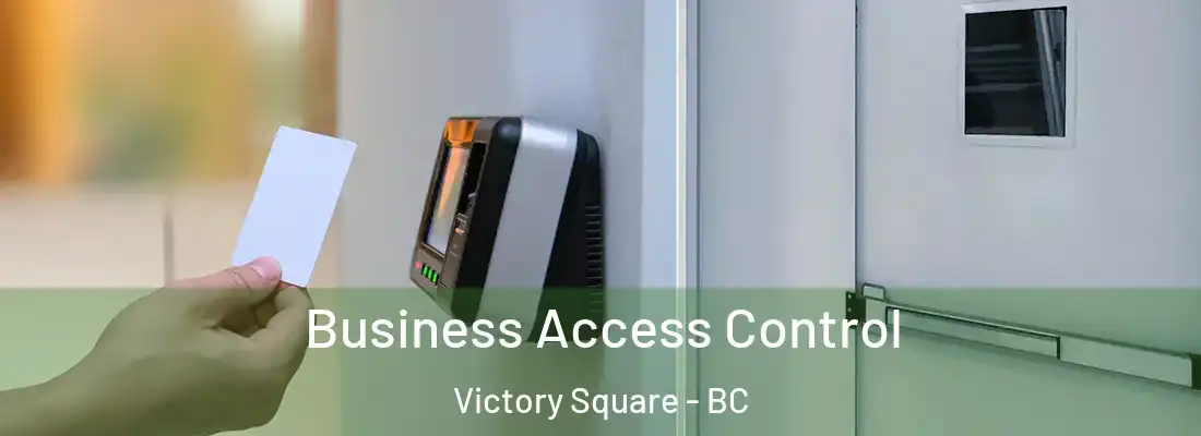  Business Access Control Victory Square - BC
