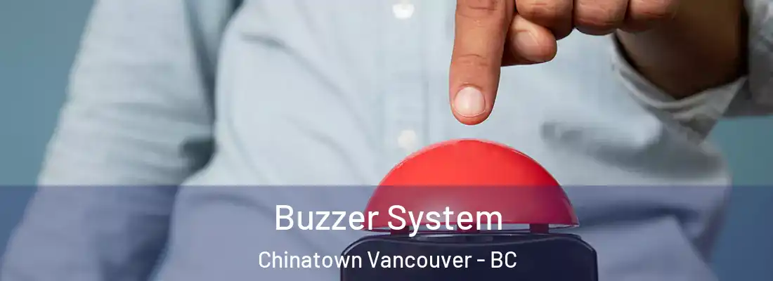  Buzzer System Chinatown Vancouver - BC