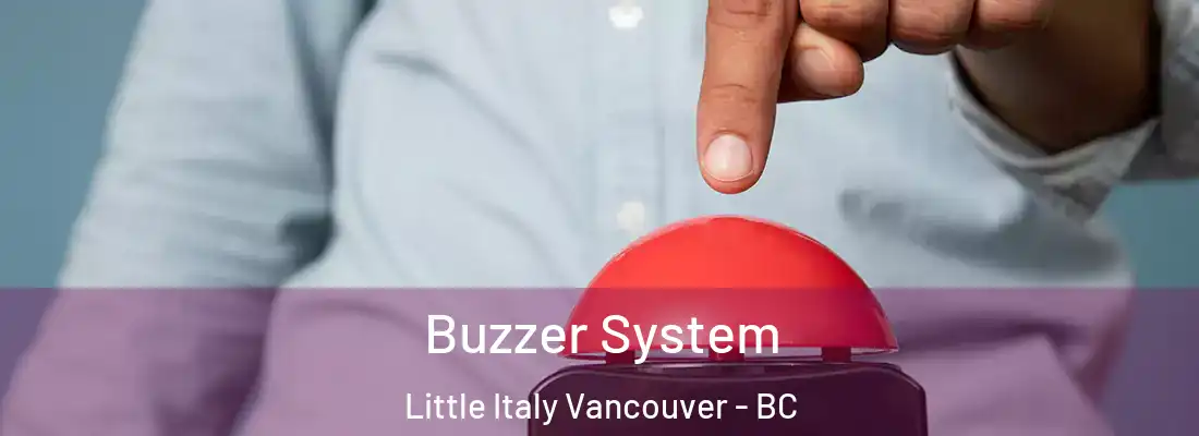  Buzzer System Little Italy Vancouver - BC