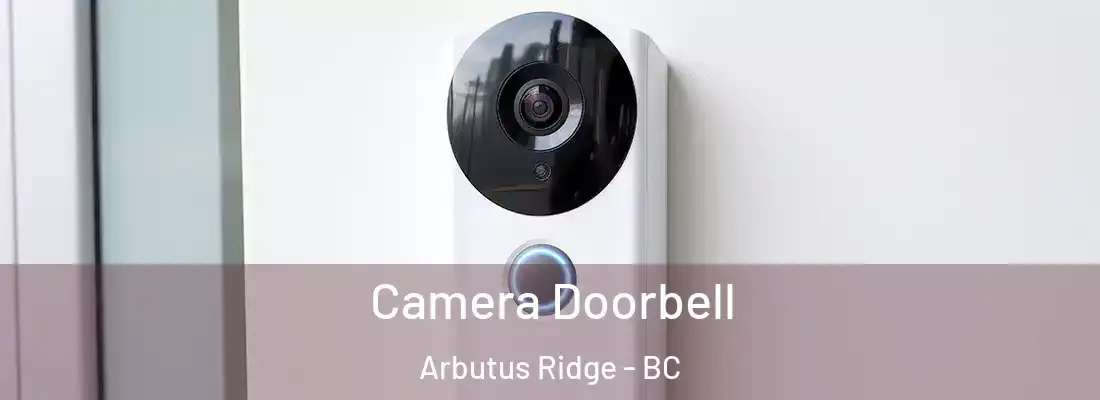  Camera Doorbell Arbutus Ridge - BC