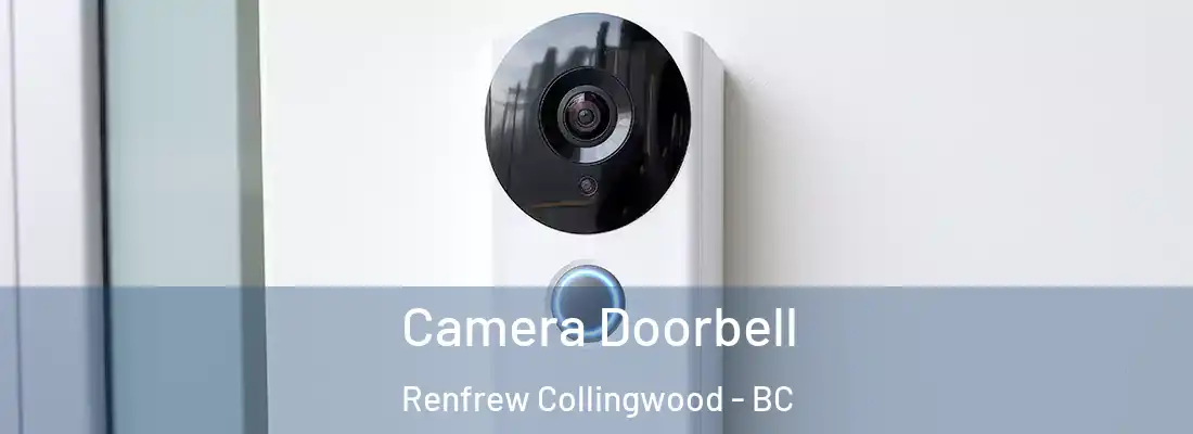 Camera Doorbell Renfrew Collingwood - BC
