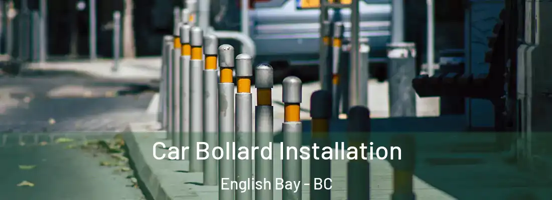  Car Bollard Installation English Bay - BC