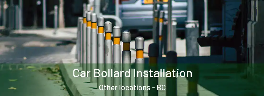 Car Bollard Installation Other locations - BC