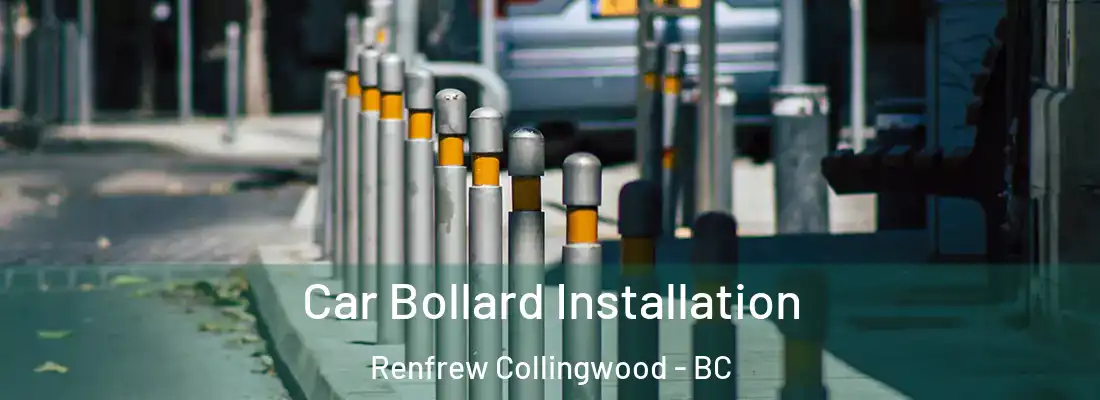  Car Bollard Installation Renfrew Collingwood - BC