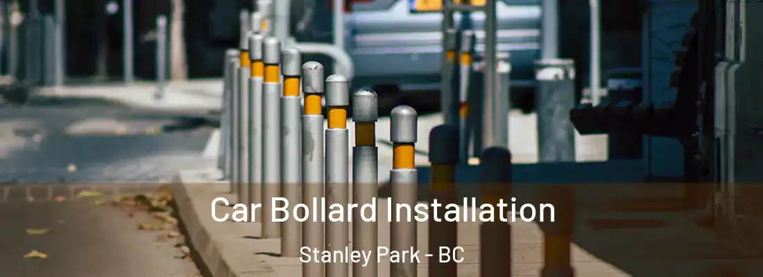  Car Bollard Installation Stanley Park - BC