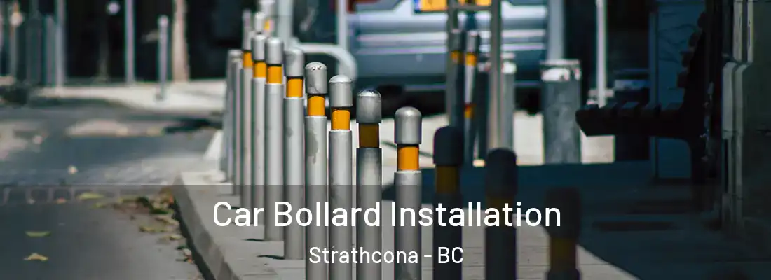  Car Bollard Installation Strathcona - BC