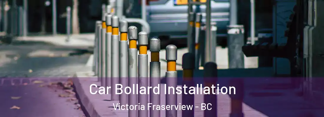  Car Bollard Installation Victoria Fraserview - BC