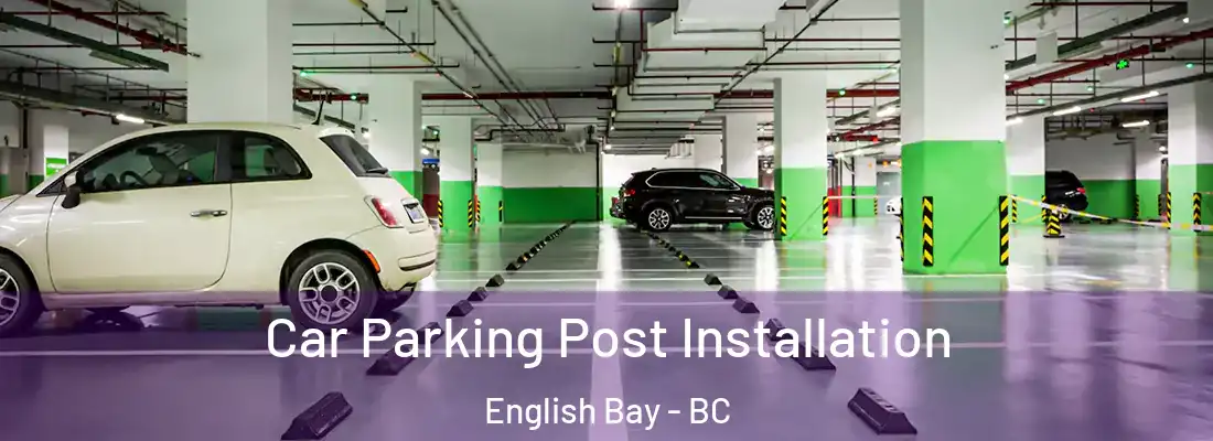  Car Parking Post Installation English Bay - BC