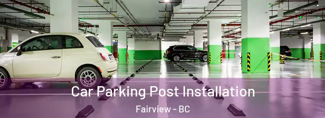  Car Parking Post Installation Fairview - BC