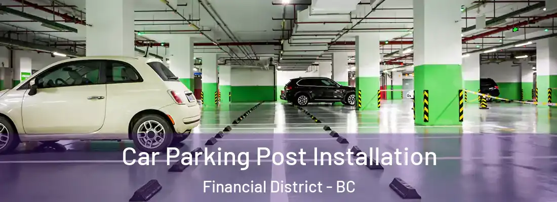  Car Parking Post Installation Financial District - BC