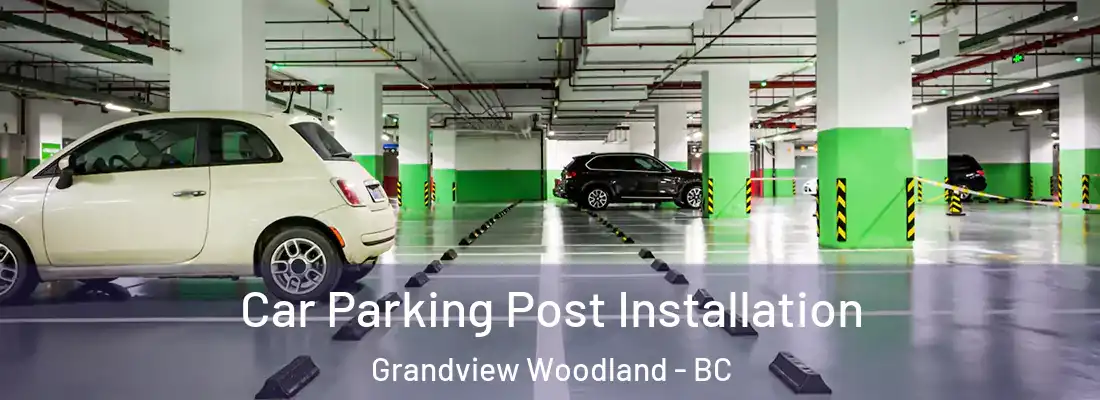  Car Parking Post Installation Grandview Woodland - BC