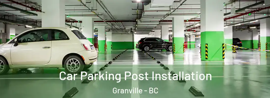  Car Parking Post Installation Granville - BC