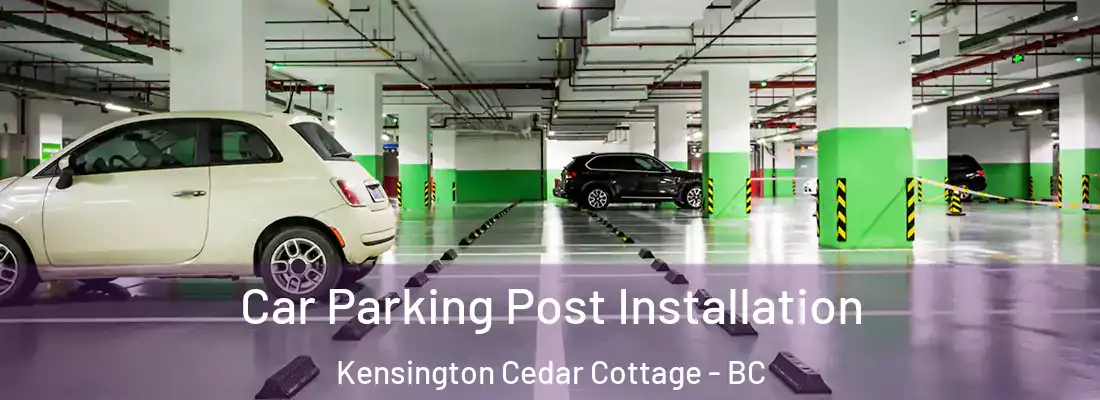  Car Parking Post Installation Kensington Cedar Cottage - BC