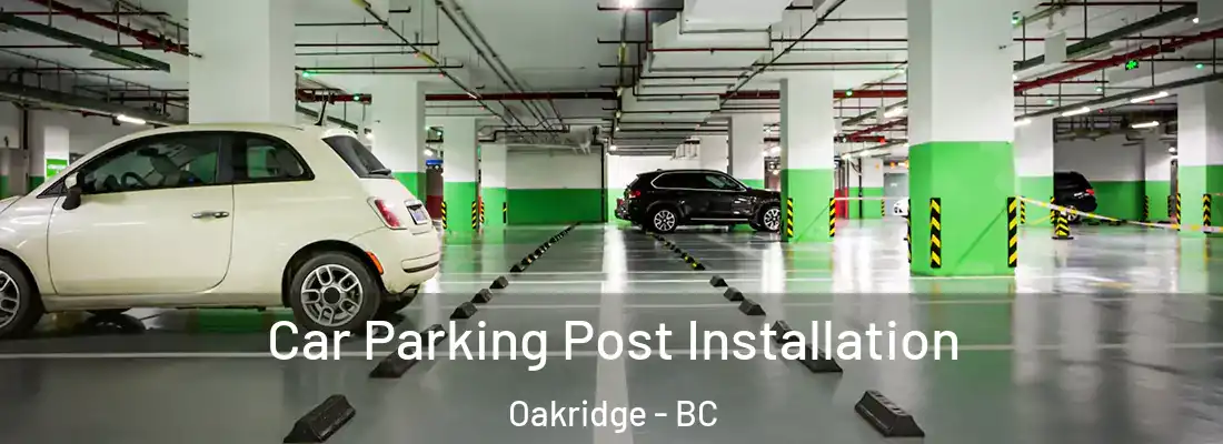  Car Parking Post Installation Oakridge - BC