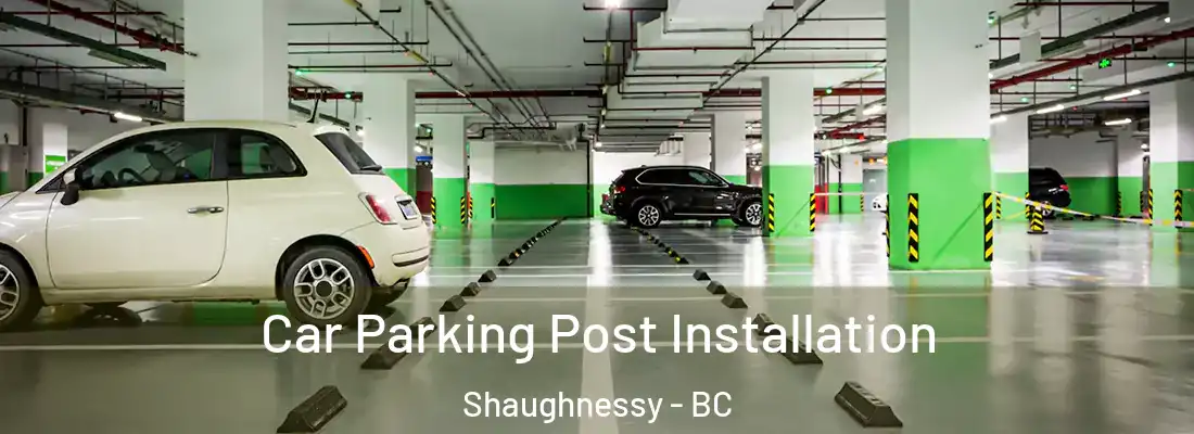  Car Parking Post Installation Shaughnessy - BC