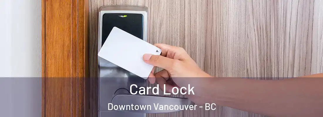  Card Lock Downtown Vancouver - BC