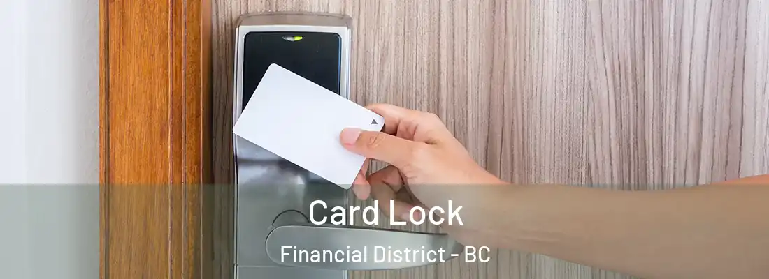  Card Lock Financial District - BC