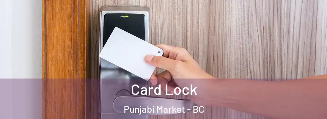  Card Lock Punjabi Market - BC