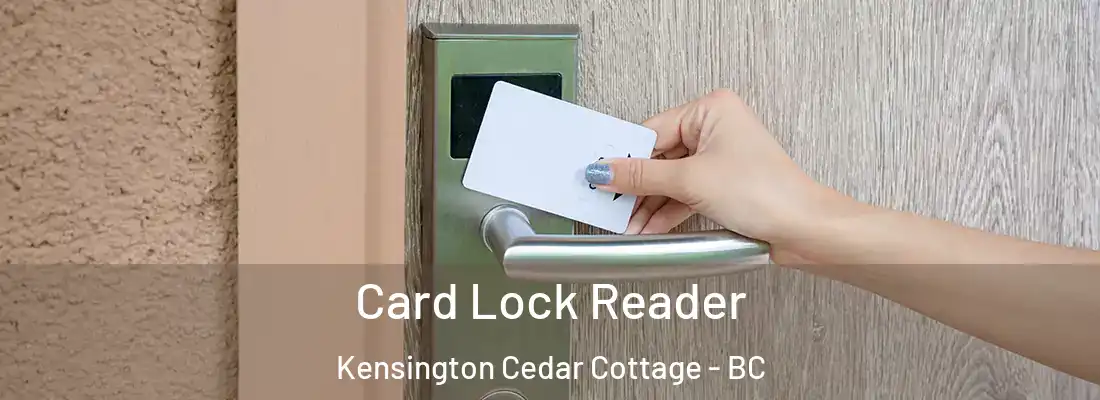  Card Lock Reader Kensington Cedar Cottage - BC