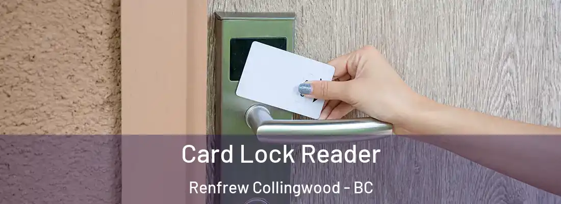 Card Lock Reader Renfrew Collingwood - BC