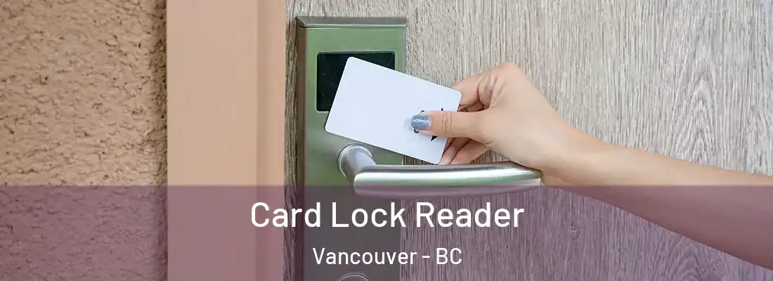  Card Lock Reader Vancouver - BC