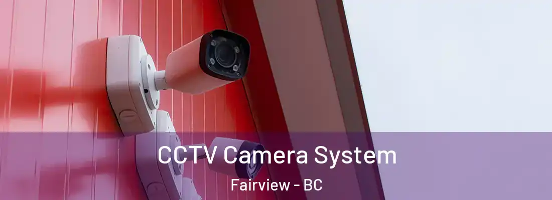  CCTV Camera System Fairview - BC