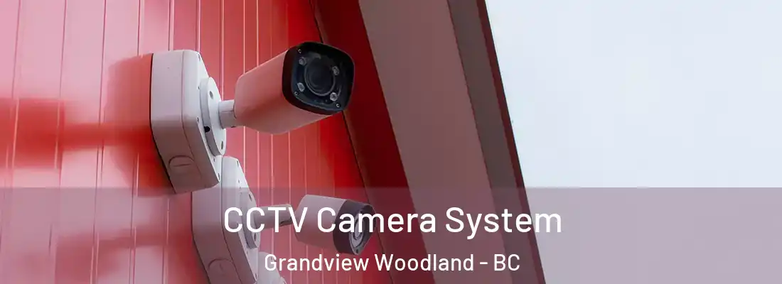  CCTV Camera System Grandview Woodland - BC