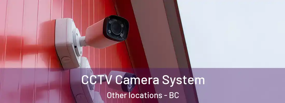  CCTV Camera System Other locations - BC