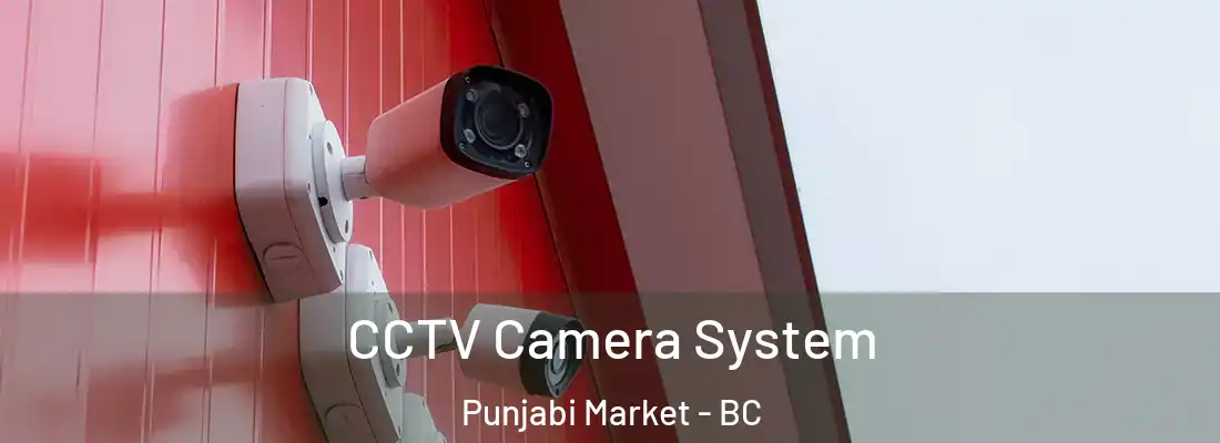  CCTV Camera System Punjabi Market - BC