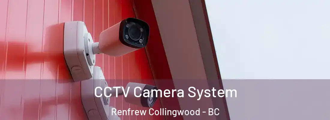  CCTV Camera System Renfrew Collingwood - BC