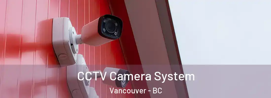  CCTV Camera System Vancouver - BC