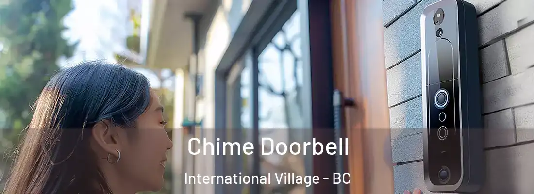  Chime Doorbell International Village - BC