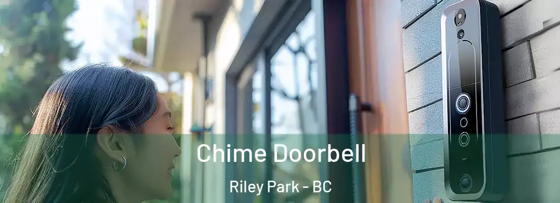  Chime Doorbell Riley Park - BC