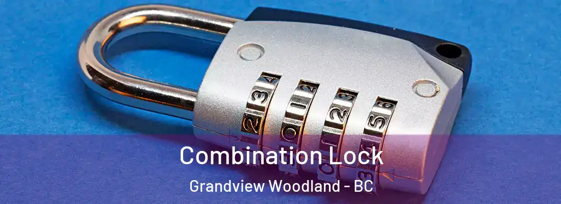  Combination Lock Grandview Woodland - BC