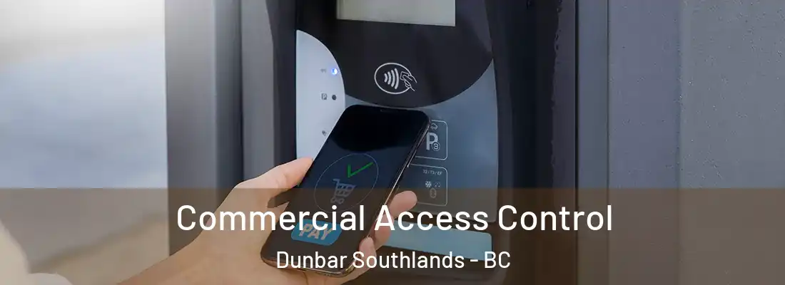  Commercial Access Control Dunbar Southlands - BC