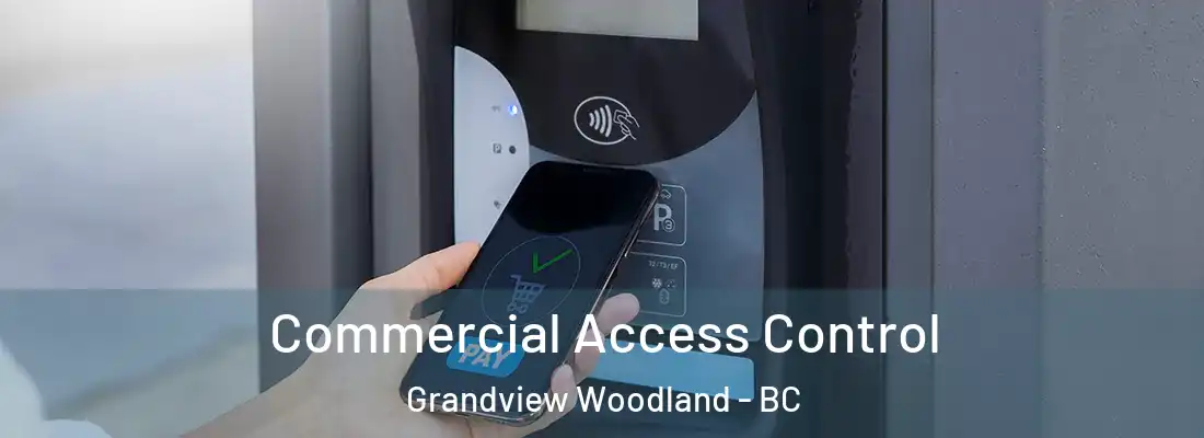  Commercial Access Control Grandview Woodland - BC