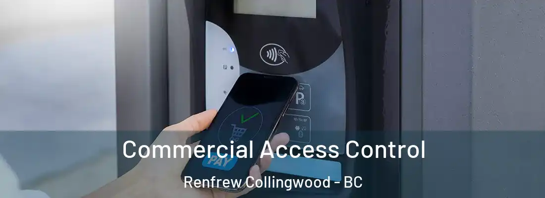  Commercial Access Control Renfrew Collingwood - BC