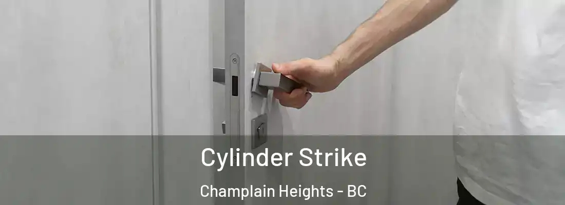  Cylinder Strike Champlain Heights - BC
