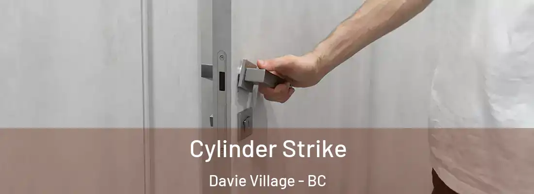  Cylinder Strike Davie Village - BC