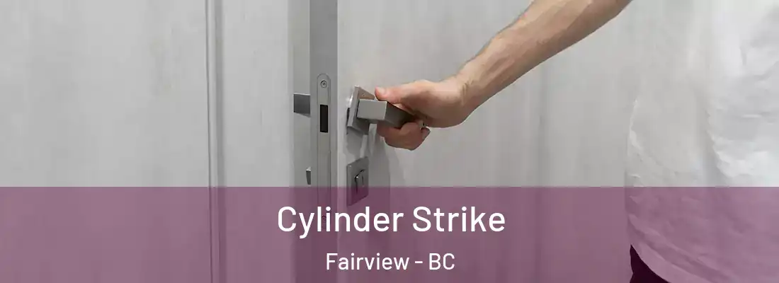  Cylinder Strike Fairview - BC