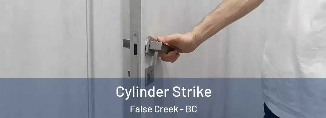  Cylinder Strike False Creek - BC