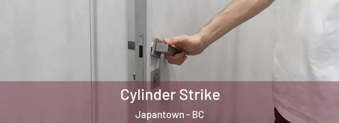  Cylinder Strike Japantown - BC