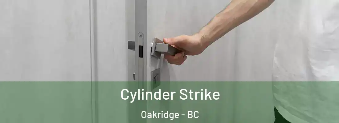  Cylinder Strike Oakridge - BC