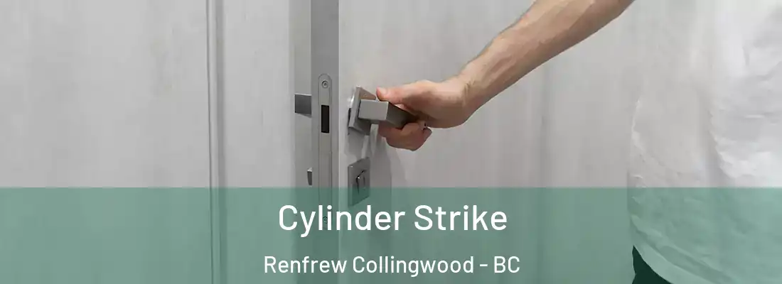  Cylinder Strike Renfrew Collingwood - BC