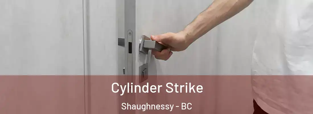  Cylinder Strike Shaughnessy - BC